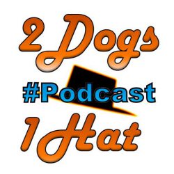 2Dogs1Hat – Podcast
